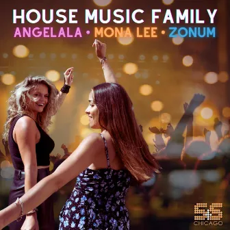 House Music Family by Mona Lee