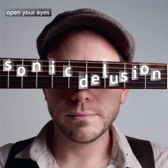 Open Your Eyes by Sonic Delusion