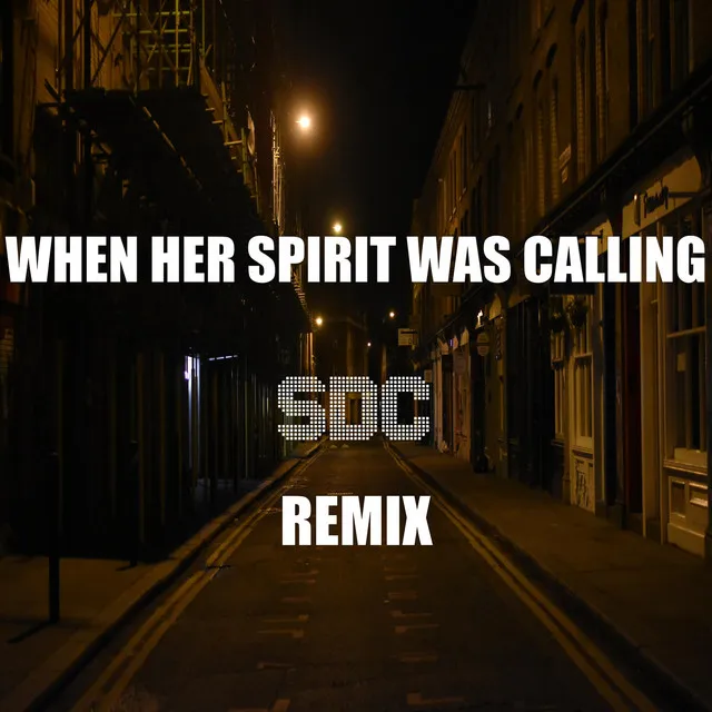 'When Her Spirit Was Calling' (SDC Remix)