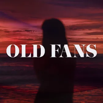 Old Fans by Sounds Of The Ocean