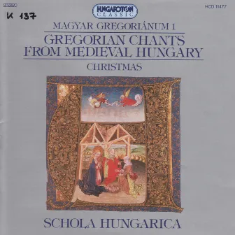 Gregorian Chants From Medieval Hungary, Vol. 1 - Christmas by László Dobszay