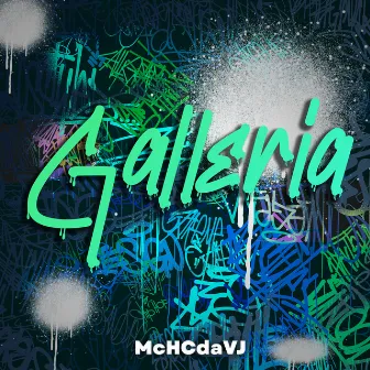 Galleria by Mc HC da VJ