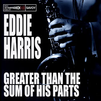 Greater Than the Sum of His Parts by Eddie Harris