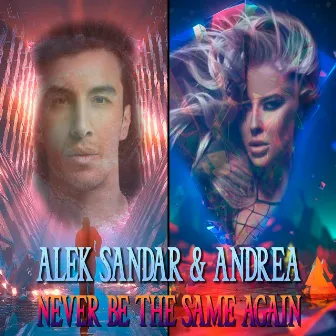 Never Be The Same Again by Alek Sandar