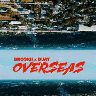 Overseas by Broskii