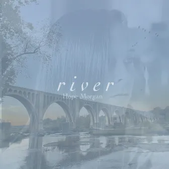 River by Hope Morgan