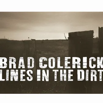 Lines In The Dirt by Brad Colerick