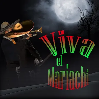 Viva el Mariachi by Mariachi Guadalajara