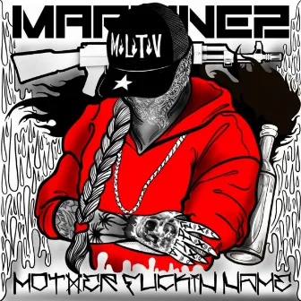 Motherfuckin Name by White AK Martinez 47