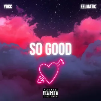 So Good by YGKC