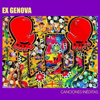 Canciones Inéditas by Ex Genova