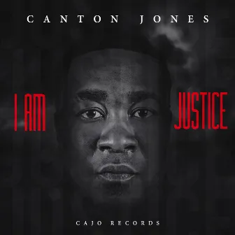 I Am Justice by Canton Jones