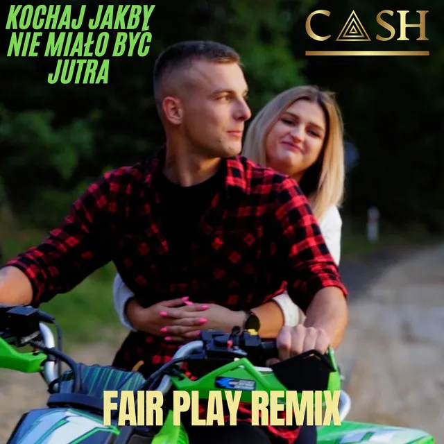 Kochaj jakby nie miało być jutra - Fair Play Remix