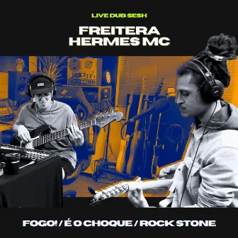 Fogo! / É o Choque / Rock Stone (Live Dub Sesh) by Hermes MC