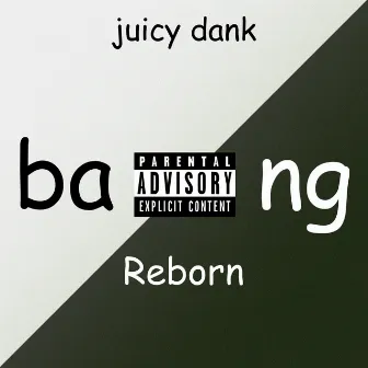 bang Reborn by Juicy Dank