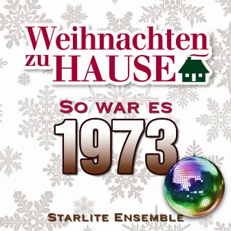 Weihnachten zu Hause: So war es 1973 by Starlite Ensemble