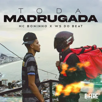 Toda Madrugada by Mc Boninho