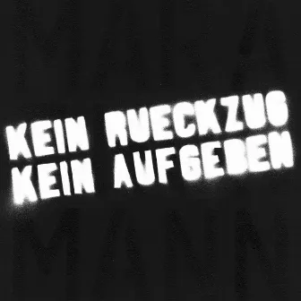 Kein Rückzug Kein Aufgeben by Marathonmann