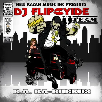 B.A. Ba-Ruckus by DJ Flipcyide