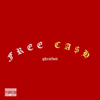 Free CA$h by Ghostboii