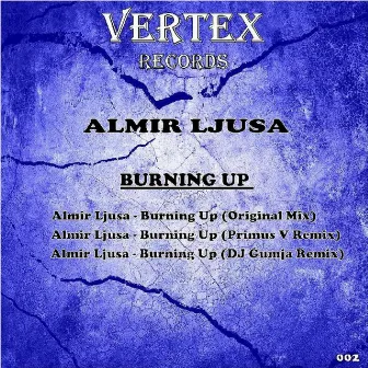 Burning Up by Almir Ljusa