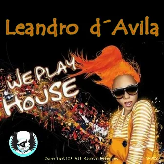 We Play House by Leandro d'Avila