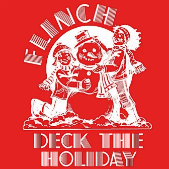 Deck the Holiday by Flinch