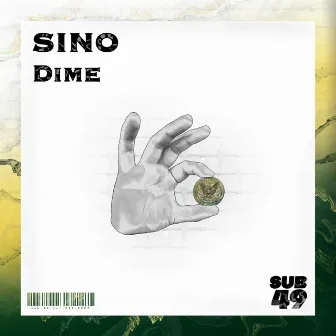 Dime by SINO