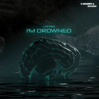 I'M DROWNED by La$tOrd