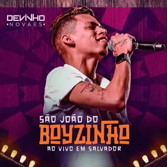 São João do Boyzinho - Ao Vivo em Salvador by Devinho Novaes