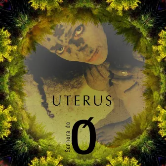 Uterus by Senhora do Ó