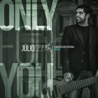 Only For You (Instrumental) by Julio Cezar