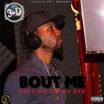 Bout Me by 3-D