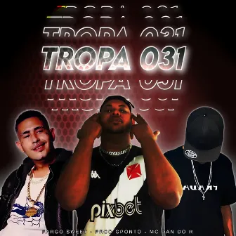 Tropa 031 by Fargo Sweet