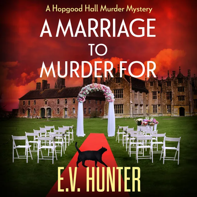 Chapter 45 - A Marriage To Murder For - The Hopgood Hall Murder Mysteries, Book 3