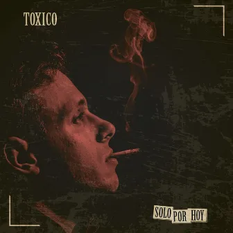 Solo por Hoy by Toxico