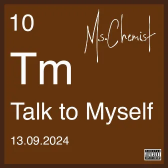 Talk to Myself by Ms.Chemist