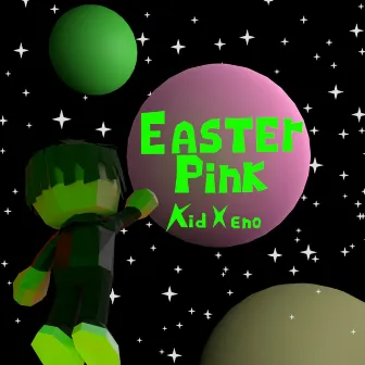 Easter Pink by Kid Xeno