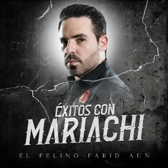 Exitos Con Mariachi by EL FELINO FARID AUN