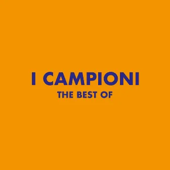 The best of by I Campioni