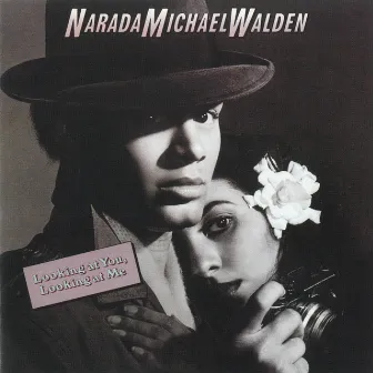 Looking At You, Looking At Me by Narada Michael Walden