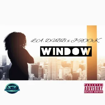 Window by L.A. DUBB