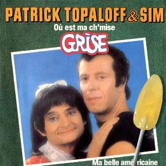 Où est ma ch'mise grise by Patrick Topaloff