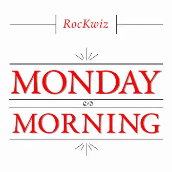 Monday Morning by RocKwiz