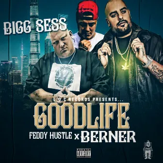 Good Life by Bigg Sess