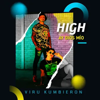 High / Ay Dios Mío by Viru Kumbieron