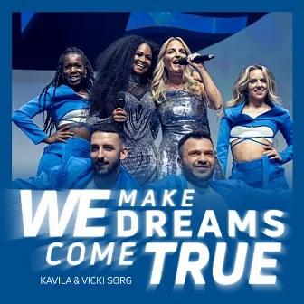 We Make Dreams Come True by Miss Kavila