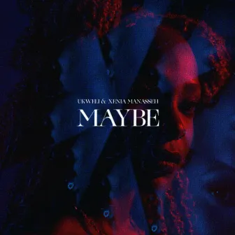 Maybe by Xenia Manasseh