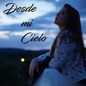 Desde mi Cielo by Alba del Vals