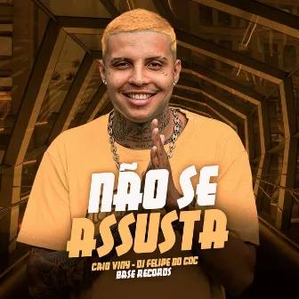 Não Se Assusta by Caio Viny